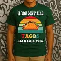 If You Don't Like Tacos I'm Nacho Type Cinco De Mayo T-Shirt
