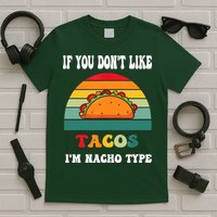 If You Don't Like Tacos I'm Nacho Type Cinco De Mayo T-Shirt