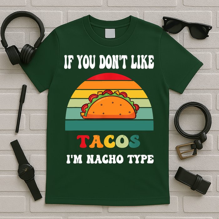 If You Don't Like Tacos I'm Nacho Type Cinco De Mayo T-Shirt