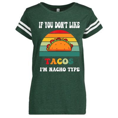 If You Don't Like Tacos I'm Nacho Type Cinco De Mayo Enza Ladies Jersey Football T-Shirt