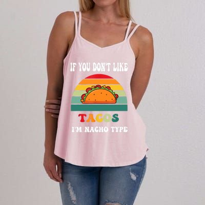 If You Don't Like Tacos I'm Nacho Type Cinco De Mayo Women's Strappy Tank