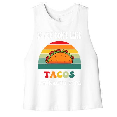 If You Don't Like Tacos I'm Nacho Type Cinco De Mayo Women's Racerback Cropped Tank