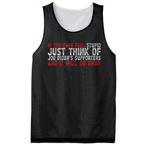 If You Ever Feel Stupid Funny Biden Supporter Mesh Reversible Basketball Jersey Tank