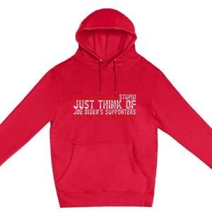 If You Ever Feel Stupid Funny Biden Supporter Premium Pullover Hoodie