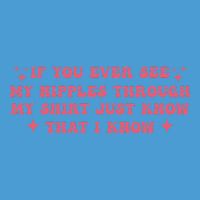 If You Ever See My Nipples Through My Just Tie Dye Hoodie