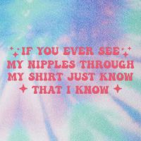 If You Ever See My Nipples Through My Just Legacy Tie Dye Trucker Hat