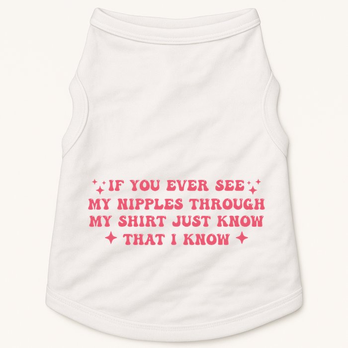 If You Ever See My Nipples Through My Just Doggie Tank