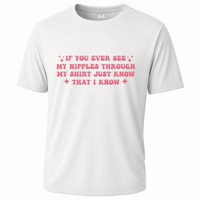 If You Ever See My Nipples Through My Just Performance Shirt
