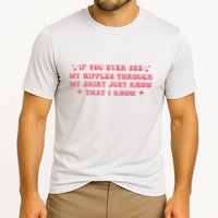 If You Ever See My Nipples Through My Just Performance Shirt