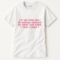 If You Ever See My Nipples Through My Just Tall T-Shirt