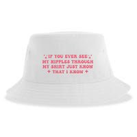 If You Ever See My Nipples Through My Just Sustainable Bucket Hat