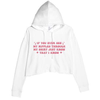If You Ever See My Nipples Through My Just Crop Fleece Hoodie
