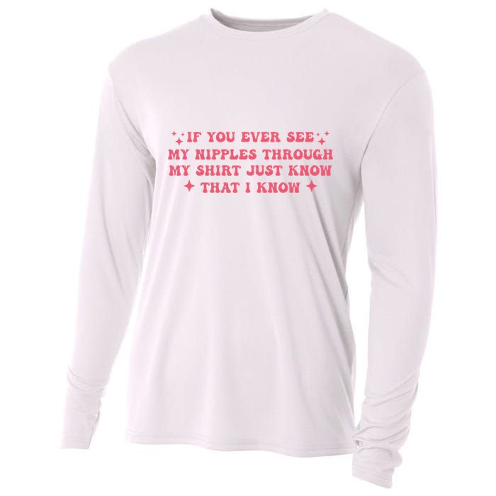 If You Ever See My Nipples Through My Just Cooling Performance Long Sleeve Crew