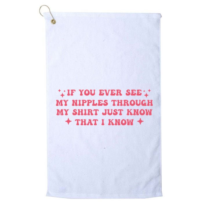 If You Ever See My Nipples Through My Just Golf Towel