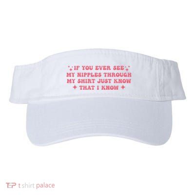 If You Ever See My Nipples Through My Just Visor
