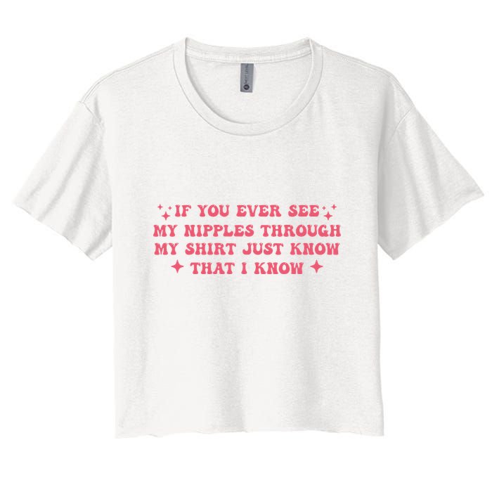 If You Ever See My Nipples Through My Just Crop Top