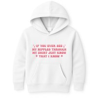 If You Ever See My Nipples Through My Just Kids Hoodie