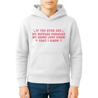If You Ever See My Nipples Through My Just Kids Hoodie