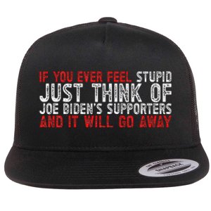 If You Ever Feel Stupid Funny Biden Supporter Flat Bill Trucker Hat