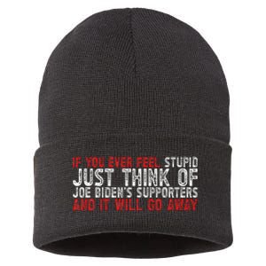 If You Ever Feel Stupid Funny Biden Supporter Sustainable Knit Beanie