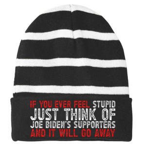 If You Ever Feel Stupid Funny Biden Supporter Striped Beanie with Solid Band