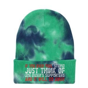 If You Ever Feel Stupid Funny Biden Supporter Tie Dye 12in Knit Beanie