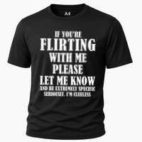 If Youre Flirting With Me Please Let Me Know Performance Shirt
