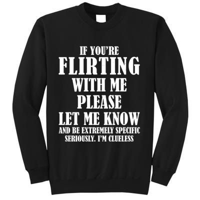 If Youre Flirting With Me Please Let Me Know Sweatshirt