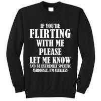If Youre Flirting With Me Please Let Me Know Sweatshirt