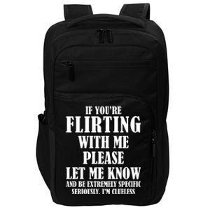 If Youre Flirting With Me Please Let Me Know Impact Tech Backpack