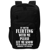 If Youre Flirting With Me Please Let Me Know Impact Tech Backpack