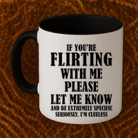 If Youre Flirting With Me Please Let Me Know Mug
