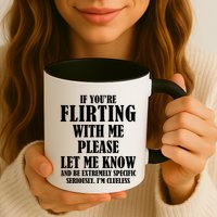 If Youre Flirting With Me Please Let Me Know Mug