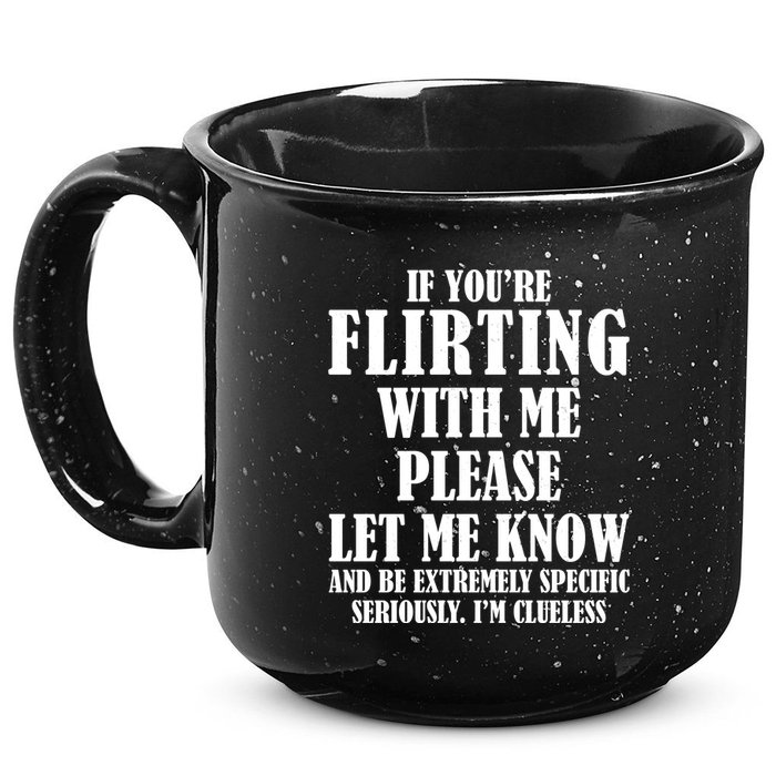 If Youre Flirting With Me Please Let Me Know 15oz Campfire Ceramic Mug