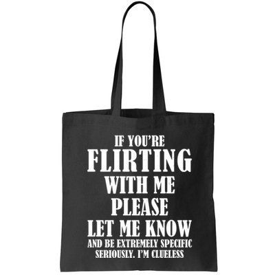 If Youre Flirting With Me Please Let Me Know Bag