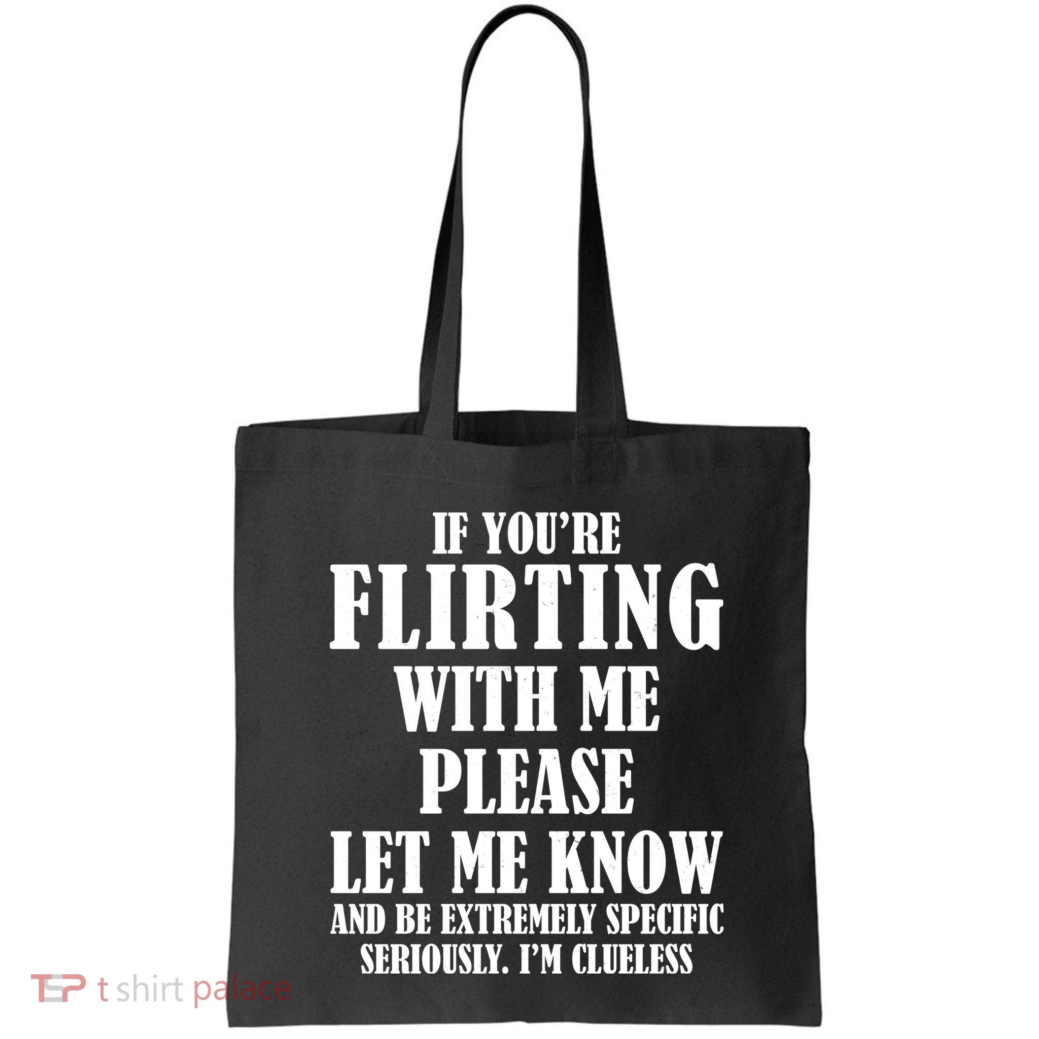 If Youre Flirting With Me Please Let Me Know Bag