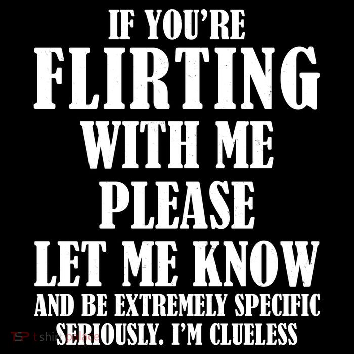 If Youre Flirting With Me Please Let Me Know Toddler Sweatshirt