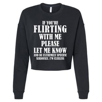 If Youre Flirting With Me Please Let Me Know Cropped Pullover Crew