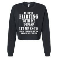 If Youre Flirting With Me Please Let Me Know Cropped Pullover Crew