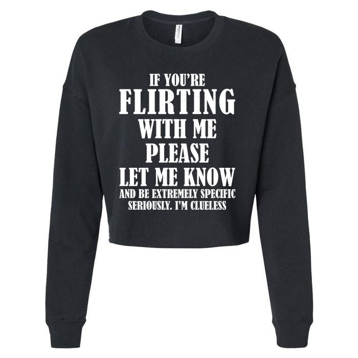 If Youre Flirting With Me Please Let Me Know Cropped Pullover Crew
