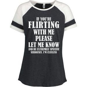 If Youre Flirting With Me Please Let Me Know Enza Ladies Jersey Colorblock Tee