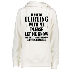 If Youre Flirting With Me Please Let Me Know Womens Funnel Neck Pullover Hood