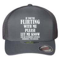 If Youre Flirting With Me Please Let Me Know Flexfit Unipanel Trucker Cap