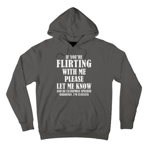 If Youre Flirting With Me Please Let Me Know Hoodie