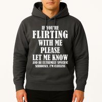If Youre Flirting With Me Please Let Me Know Hoodie