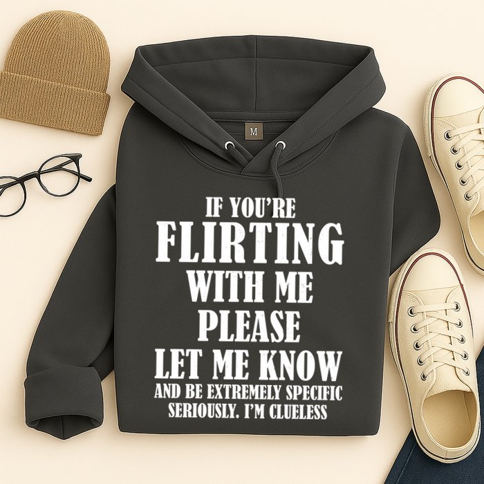 If Youre Flirting With Me Please Let Me Know Hoodie