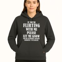 If Youre Flirting With Me Please Let Me Know Hoodie