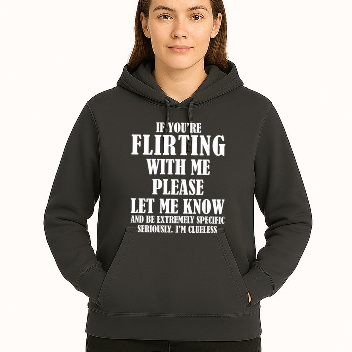 If Youre Flirting With Me Please Let Me Know Hoodie