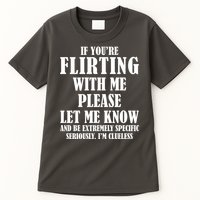 If Youre Flirting With Me Please Let Me Know Tall T-Shirt