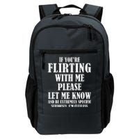 If Youre Flirting With Me Please Let Me Know Daily Commute Backpack